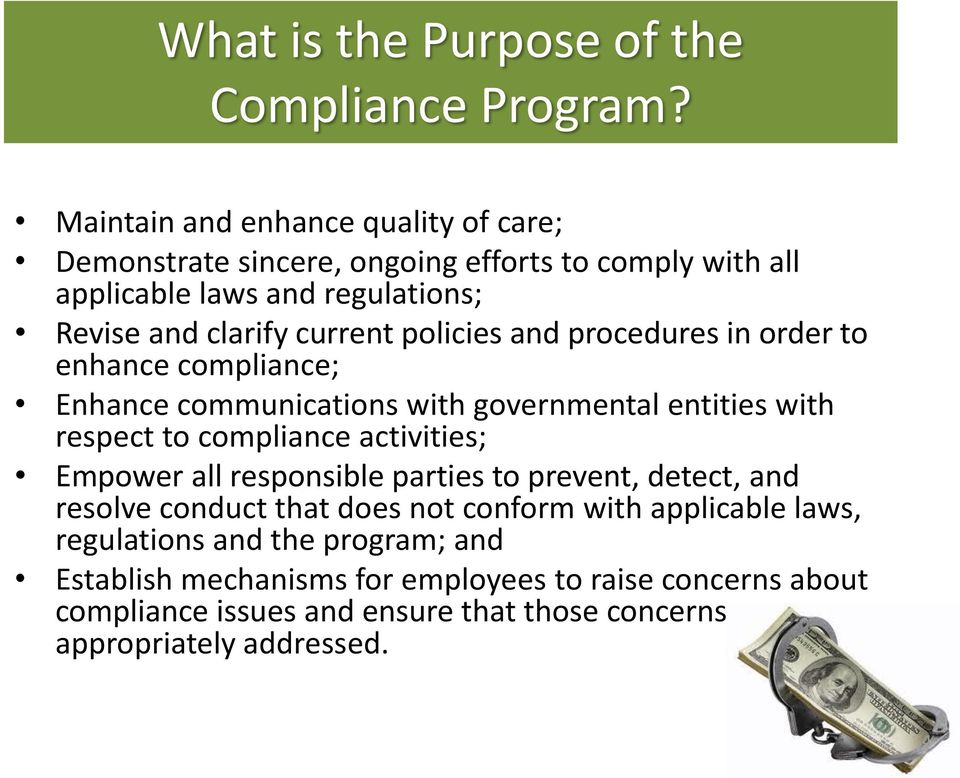 policies and procedures in order to enhance compliance; Enhance communications with governmental entities with respect to compliance activities; Empower all