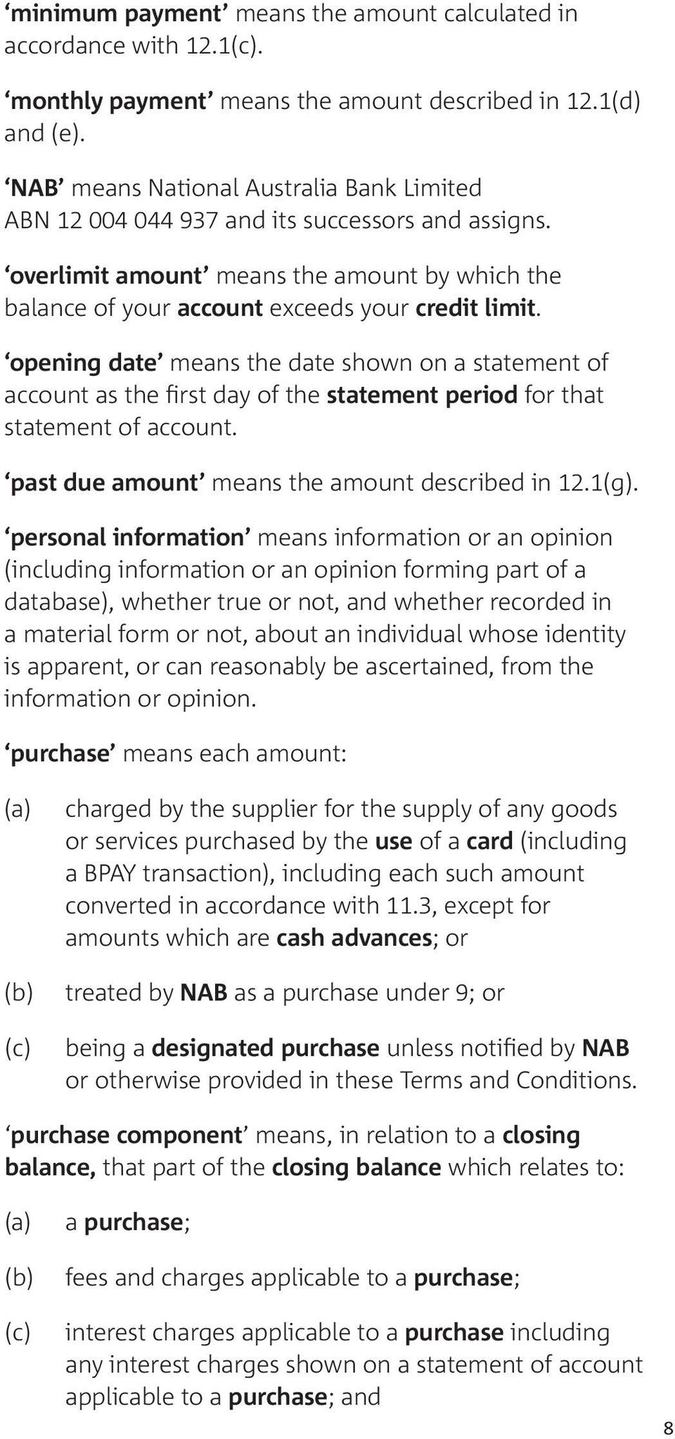 opening date means the date shown on a statement of account as the first day of the statement period for that statement of account. past due amount means the amount described in 12.1(g).