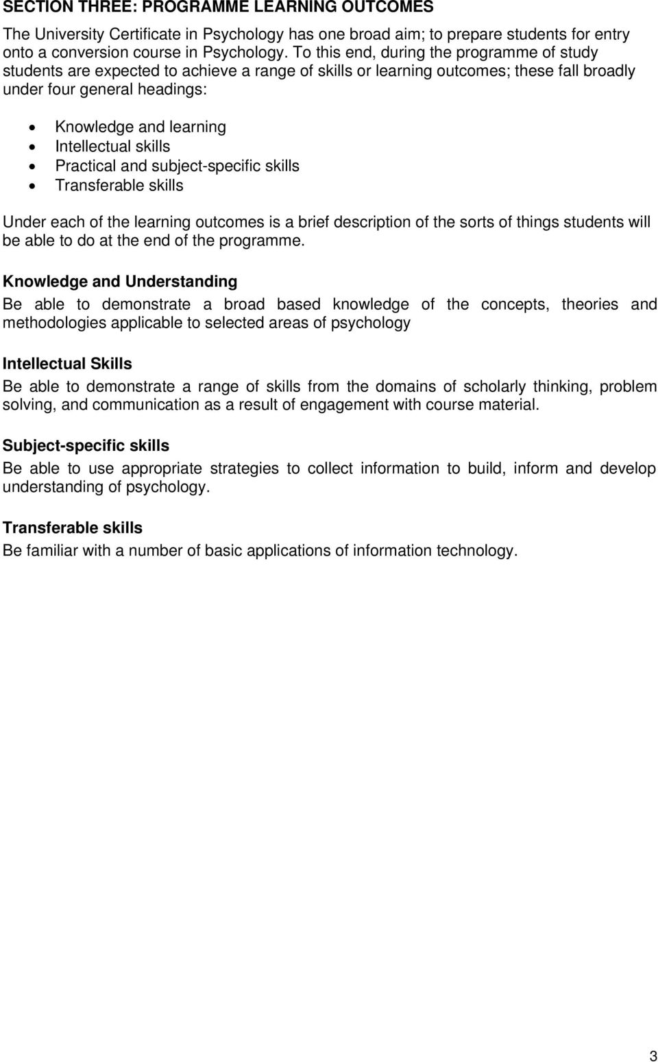 skills Practical and subject-specific skills Transferable skills Under each of the learning outcomes is a brief description of the sorts of things students will be able to do at the end of the