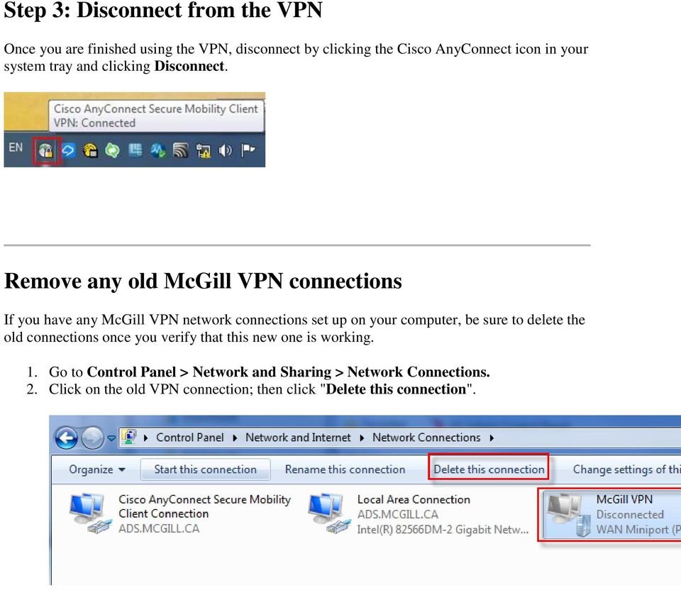 Remove any old McGill VPN connections If you have any McGill VPN network connections set up on your computer, be sure to