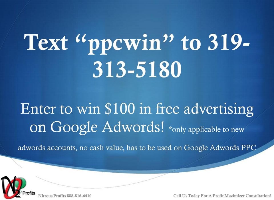 *only applicable to new adwords accounts, no