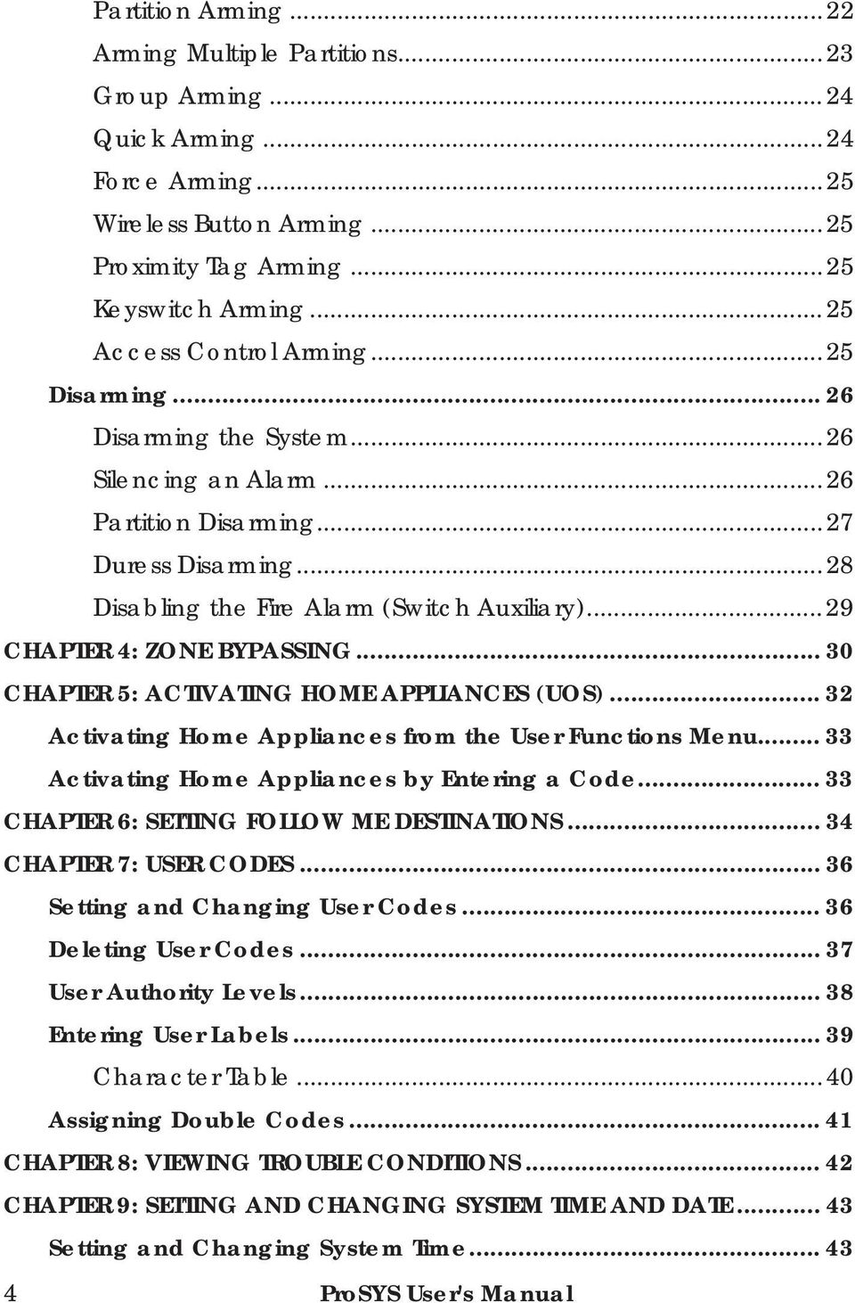 ..29 CHAPTER 4: ZONE BYPASSING... 30 CHAPTER 5: ACTIVATING HOME APPLIANCES (UOS)... 32 Activating Home Appliances from the User Functions Menu... 33 Activating Home Appliances by Entering a Code.