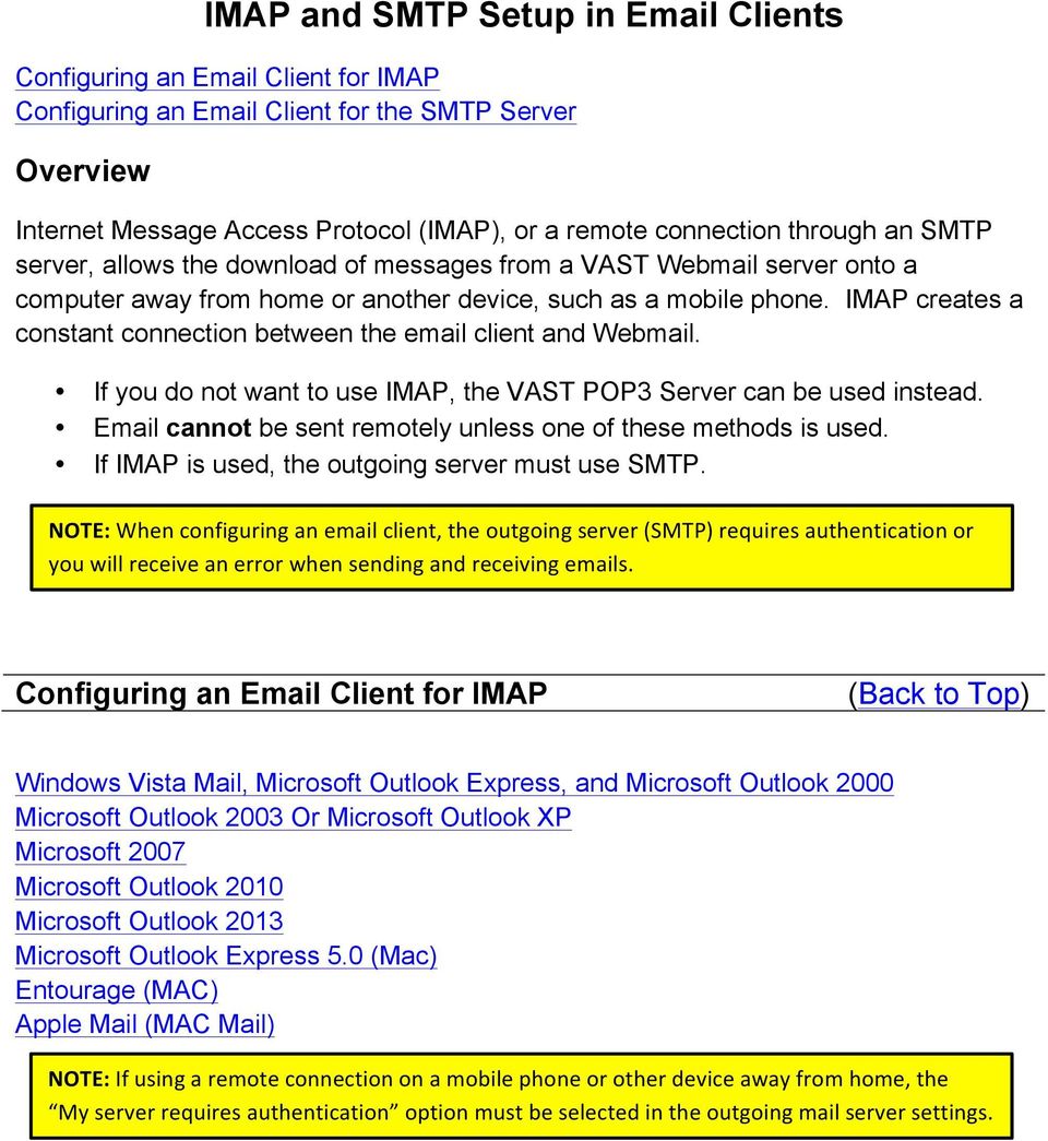 IMAP creates a constant connection between the email client and Webmail. If you do not want to use IMAP, the VAST POP3 Server can be used instead.