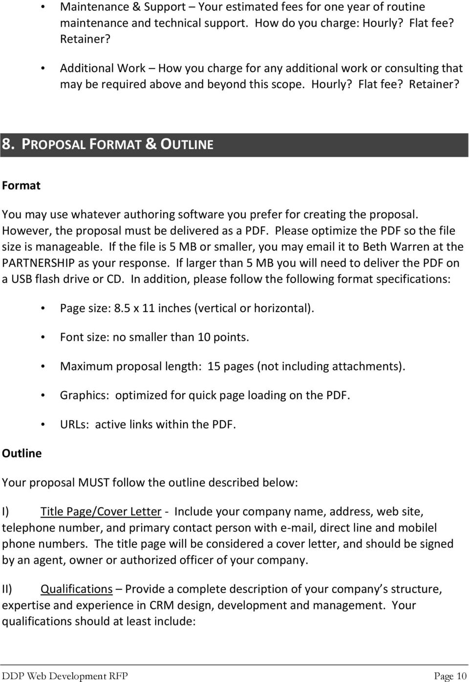 PROPOSAL FORMAT & OUTLINE Format You may use whatever authoring software you prefer for creating the proposal. However, the proposal must be delivered as a PDF.