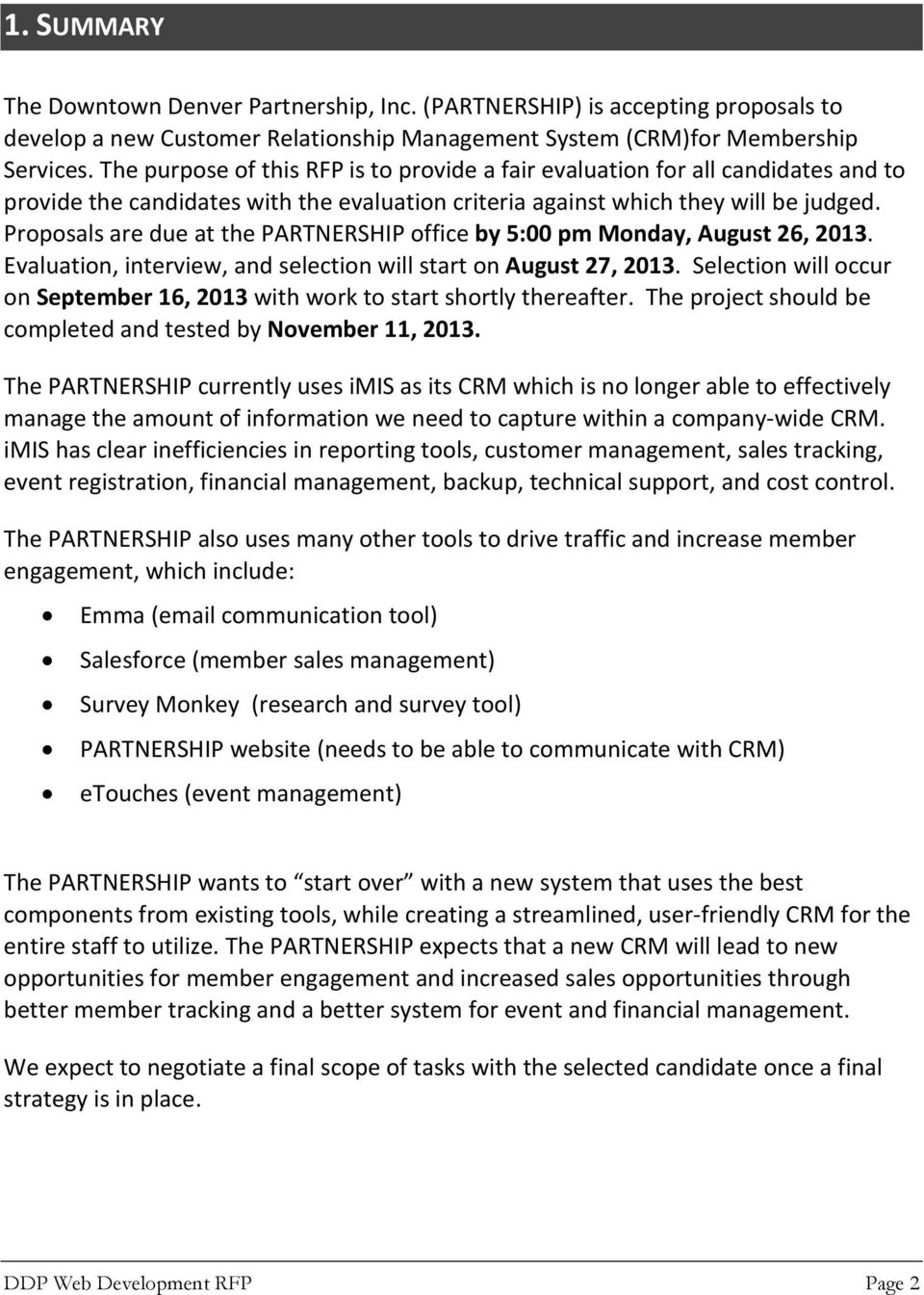 Proposals are due at the PARTNERSHIP office by 5:00 pm Monday, August 26, 2013. Evaluation, interview, and selection will start on August 27, 2013.