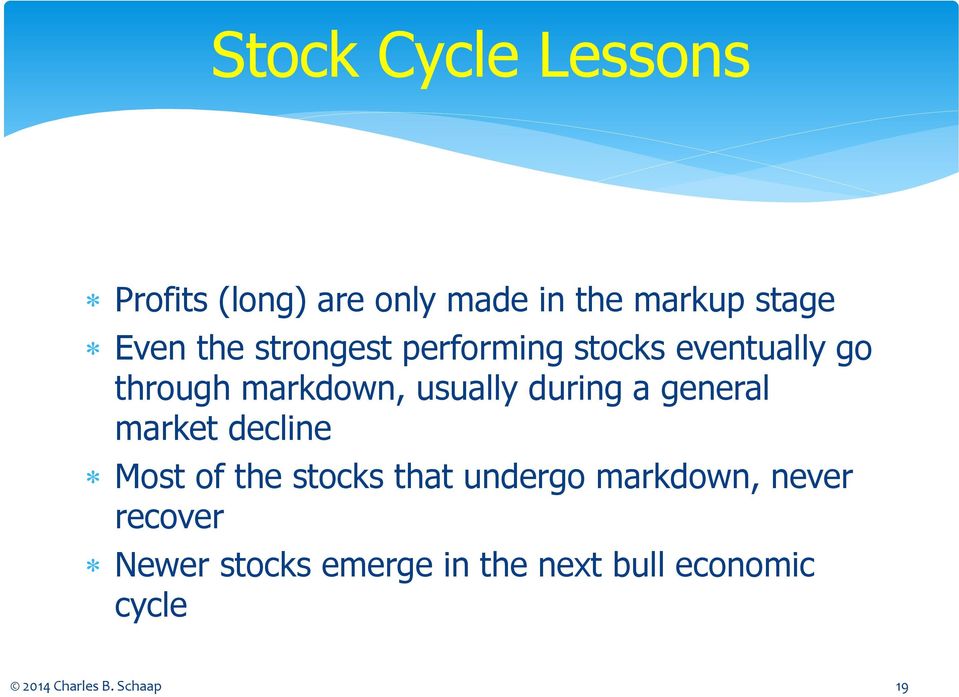 general market decline Most of the stocks that undergo markdown, never