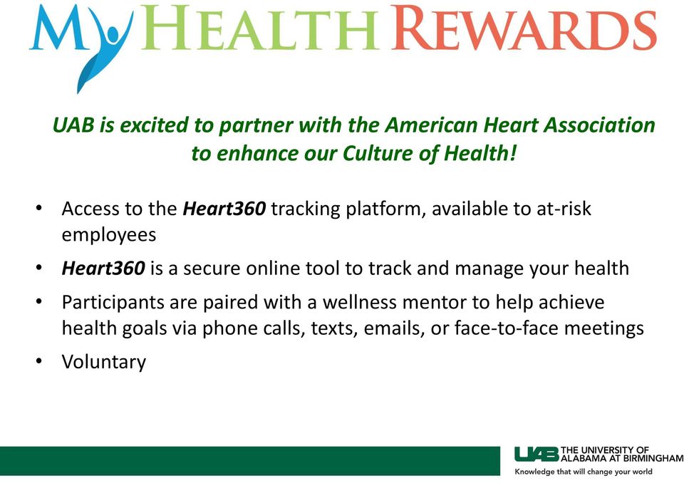 Access to the Heart360 tracking platform, available to at-risk employees Heart360 is a secure