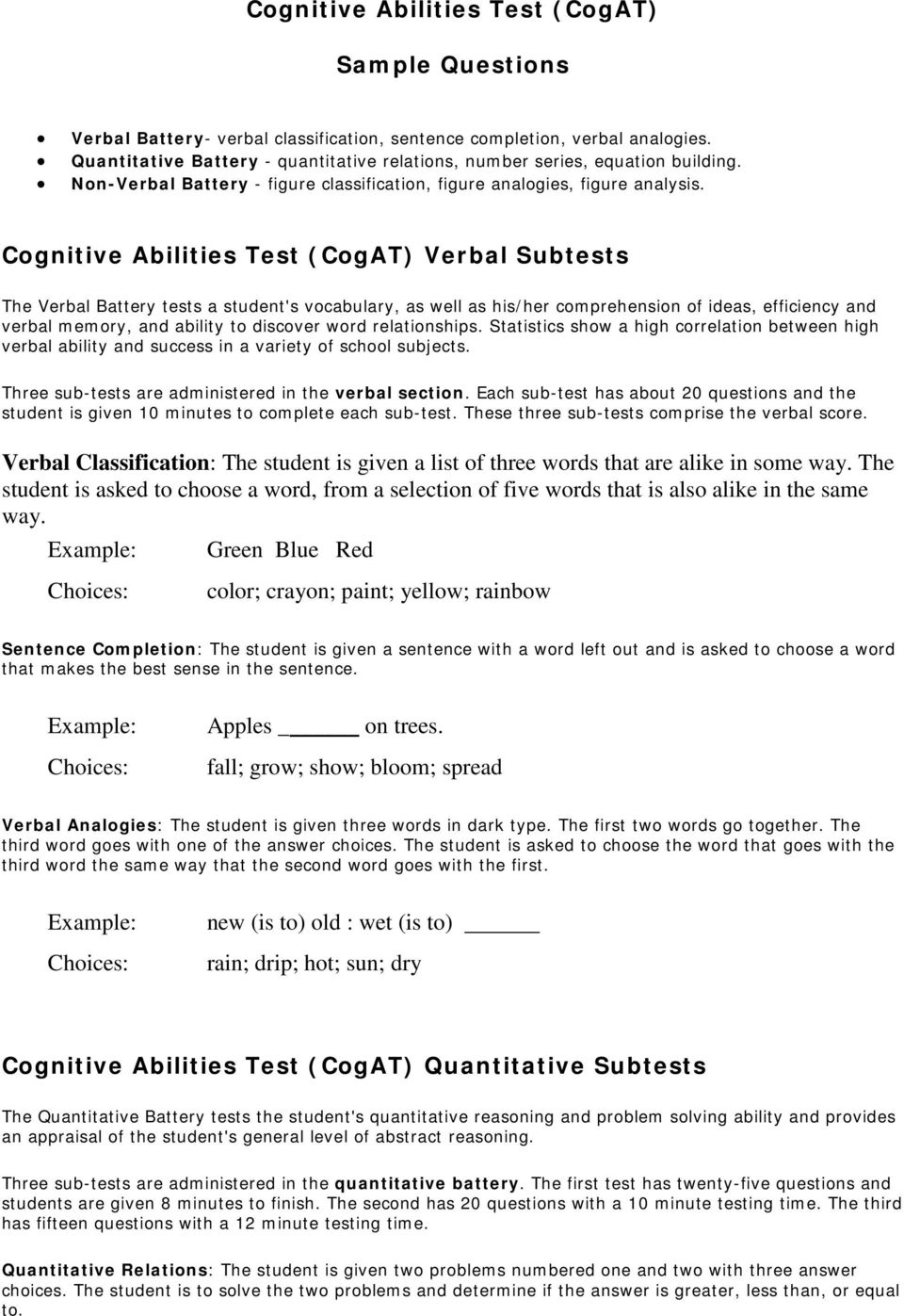 Cognitive Abilities Test (CogAT) Verbal Subtests The Verbal Battery tests a student's vocabulary, as well as his/her comprehension of ideas, efficiency and verbal memory, and ability to discover word
