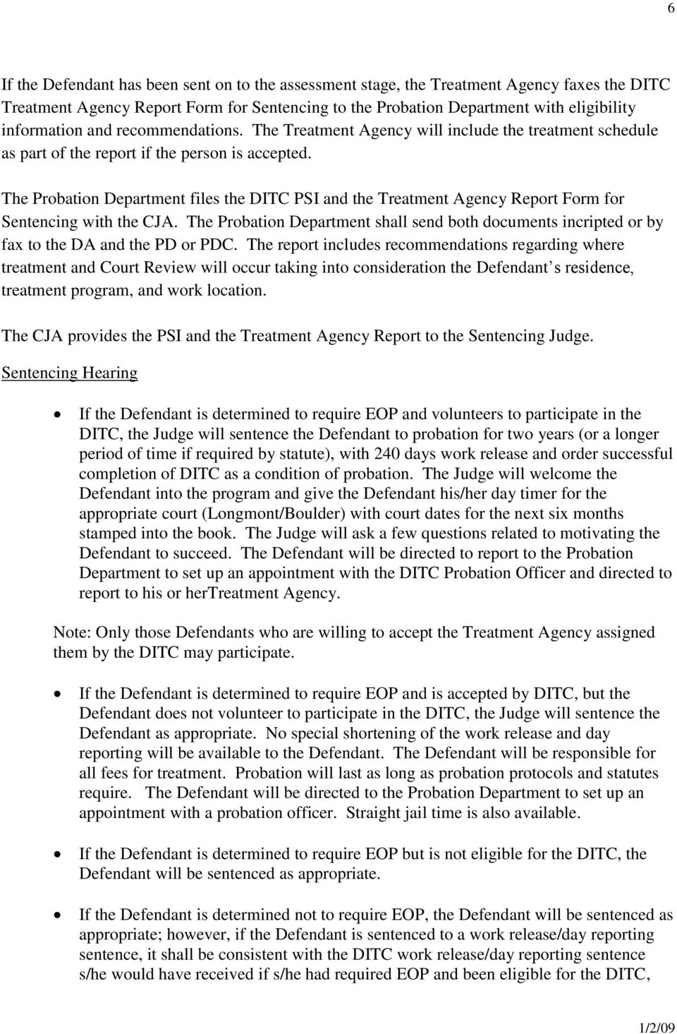 The Probation Department files the DITC PSI and the Treatment Agency Report Form for Sentencing with the CJA.