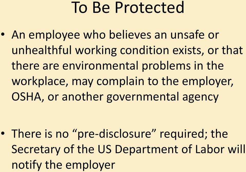 complain to the employer, OSHA, or another governmental agency There is no