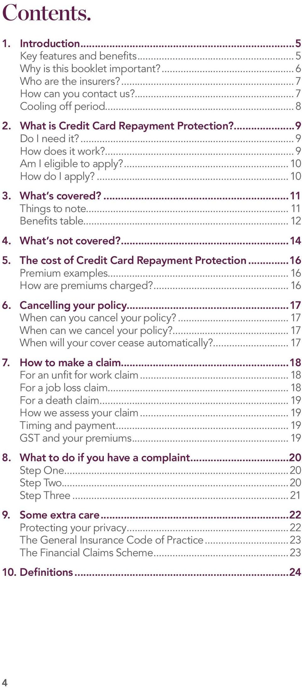 .. 12 4. What s not covered?...14 5. The cost of Credit Card Repayment Protection...16 Premium examples... 16 How are premiums charged?... 16 6. Cancelling your policy.