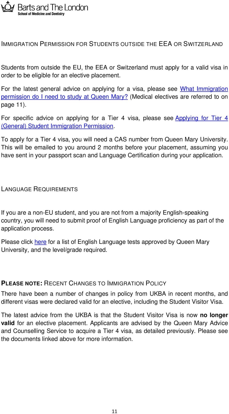 For specific advice on applying for a Tier 4 visa, please see Applying for Tier 4 (General) Student Immigration Permission.