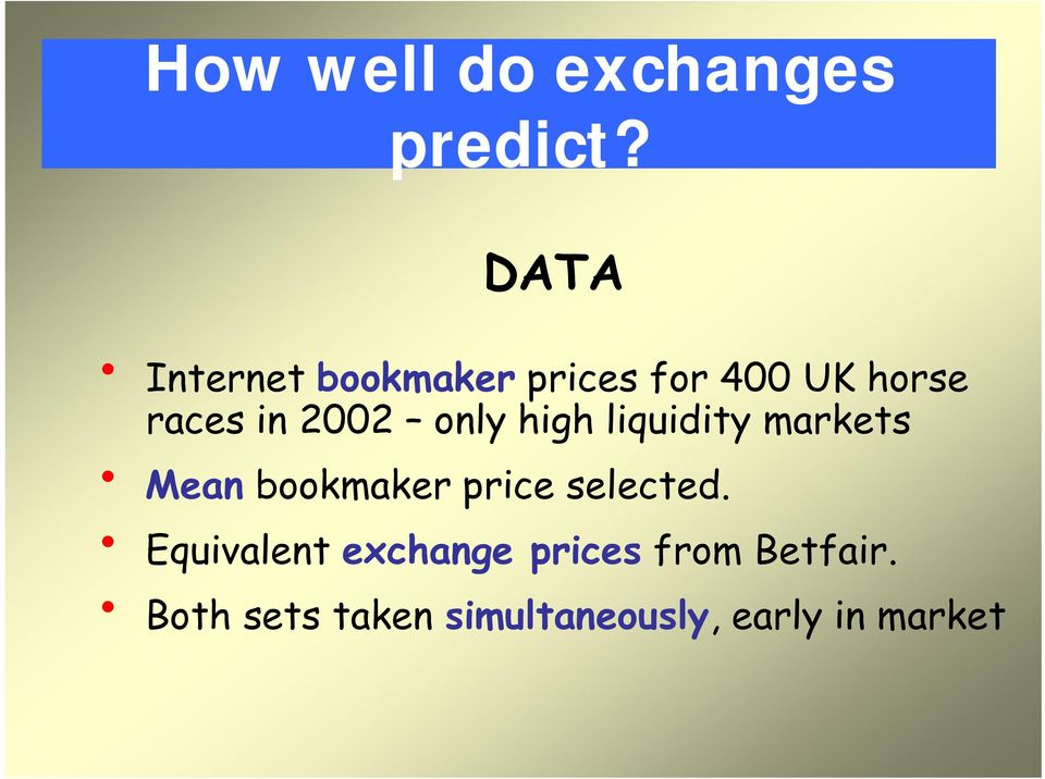 2002 only high liquidity markets Mean bookmaker price