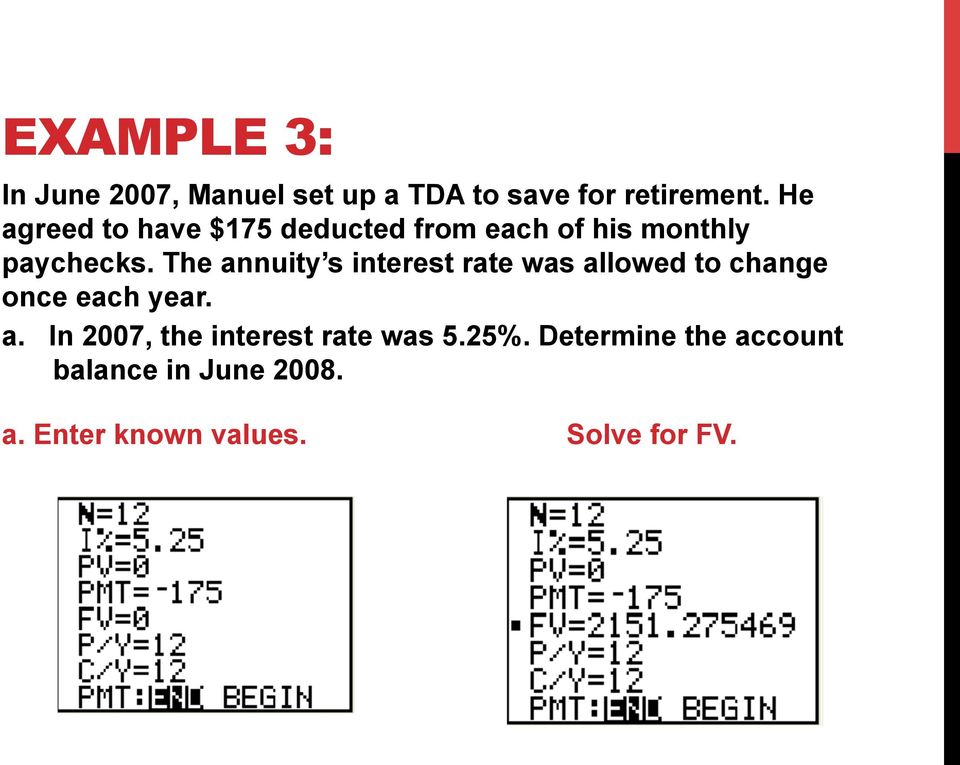 The annuity s interest rate was allowed to change once each year. a. In 2007, the interest rate was 5.