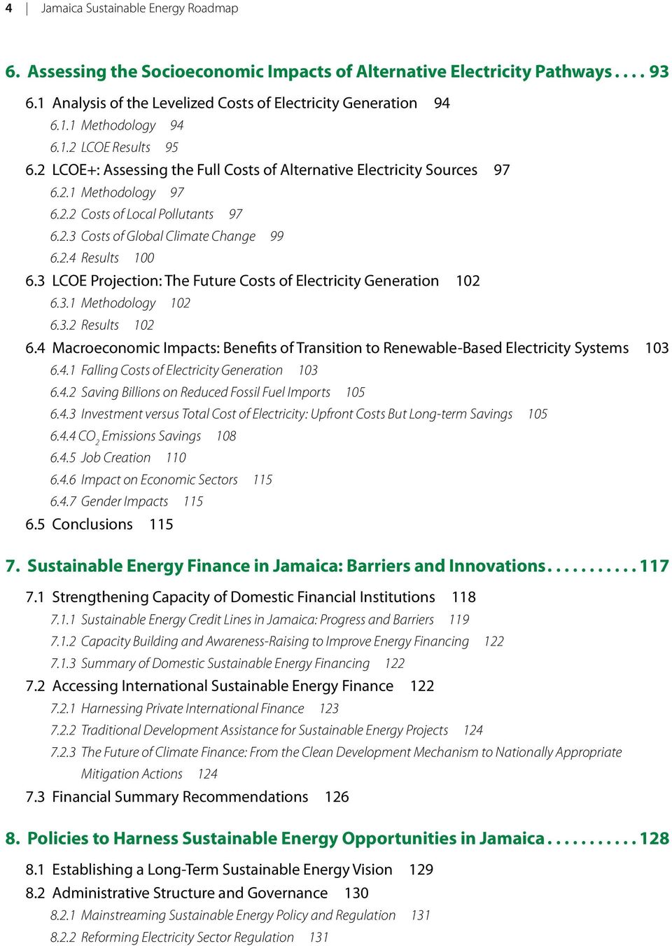 3 LCOE Projection: The Future Costs of Electricity Generation 102 6.3.1 Methodology 102 6.3.2 Results 102 6.