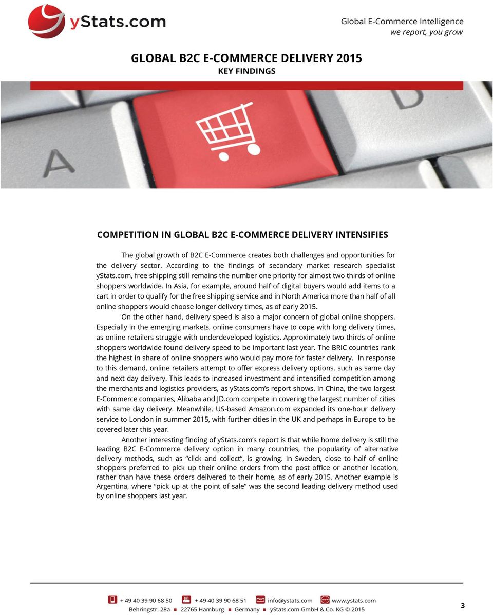 In Asia, for example, around half of digital buyers would add items to a cart in order to qualify for the free shipping service and in North America more than half of all online shoppers would choose
