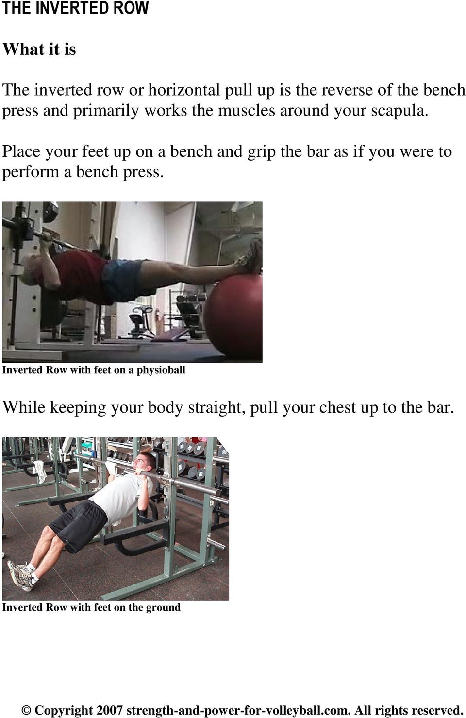 Place your feet up on a bench and grip the bar as if you were to perform a bench press.