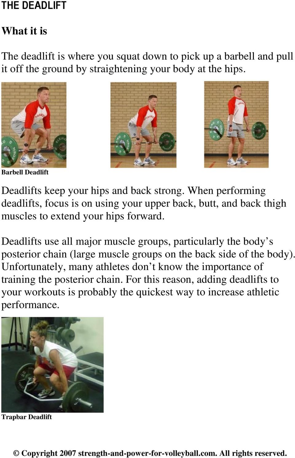 When performing deadlifts, focus is on using your upper back, butt, and back thigh muscles to extend your hips forward.