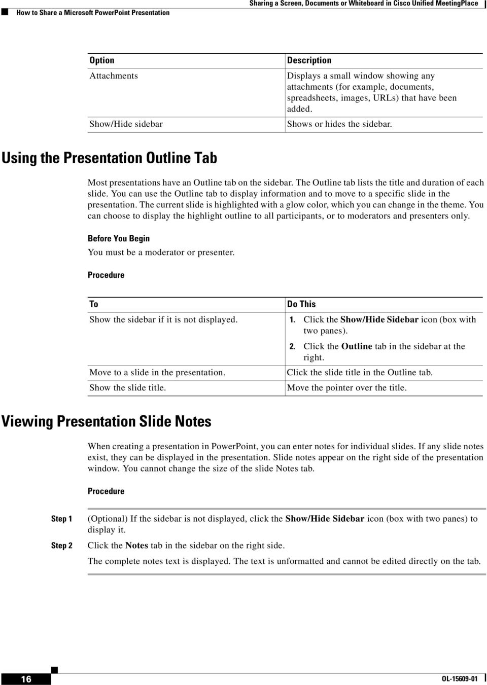 Using the Presentation Outline Tab Most presentations have an Outline tab on the sidebar. The Outline tab lists the title and duration of each slide.
