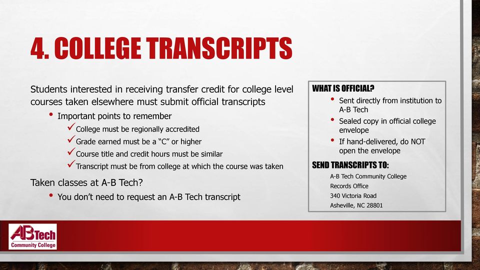 the course was taken Taken classes at A-B Tech? You don t need to request an A-B Tech transcript WHAT IS OFFICIAL?