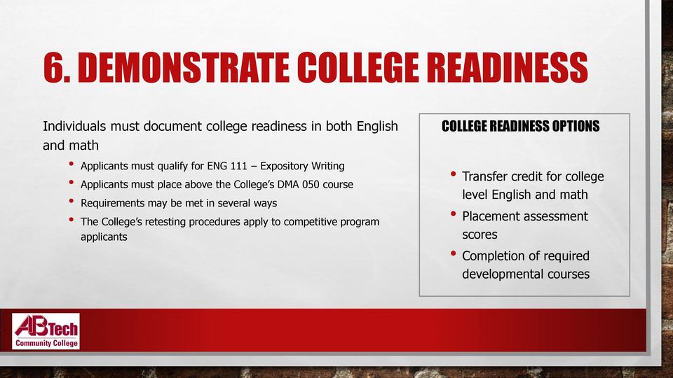 in several ways The College s retesting procedures apply to competitive program applicants COLLEGE READINESS OPTIONS