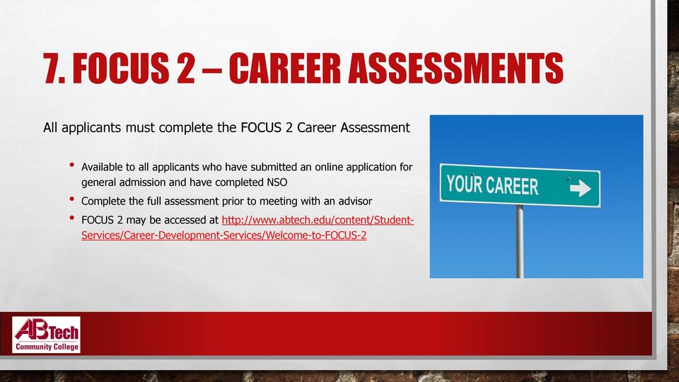 have completed NSO Complete the full assessment prior to meeting with an advisor FOCUS 2 may be