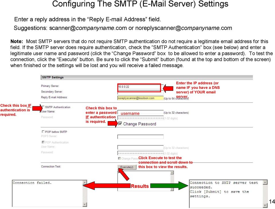 If the SMTP server does require authentication, check the SMTP Authentication box (see below) and enter a legitimate user name and password (click the Change Password box to be allowed to enter a