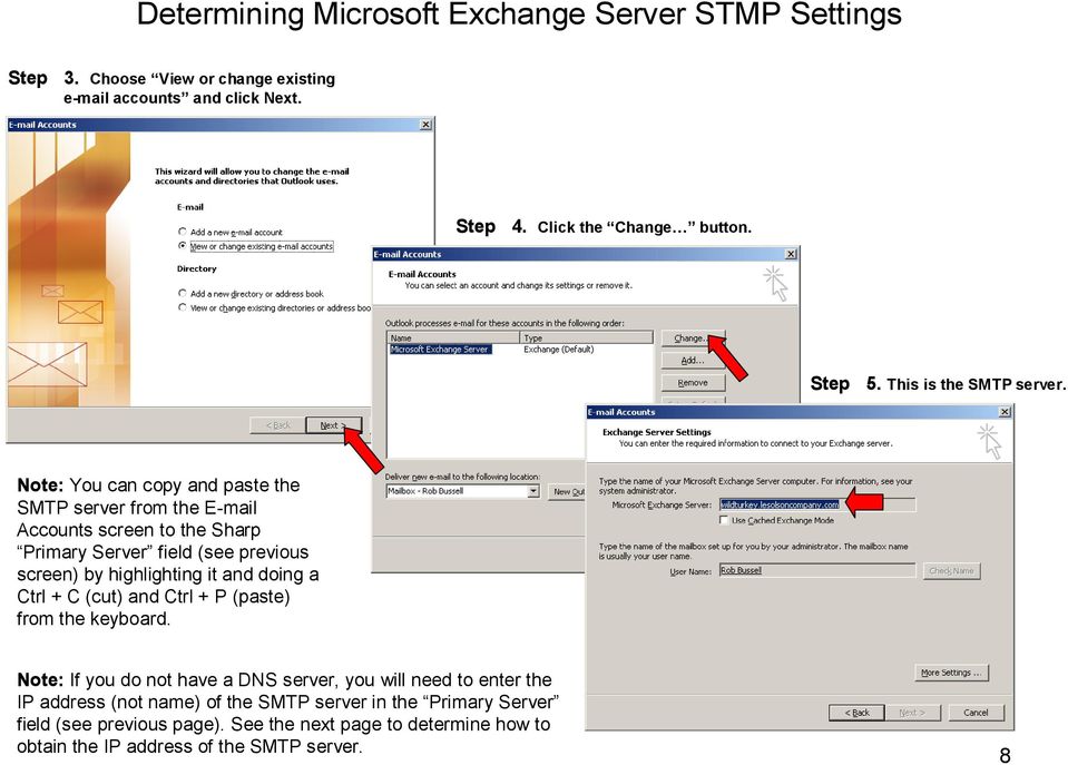 Note: You can copy and paste the SMTP server from the E-mail Accounts screen to the Sharp Primary Server field (see previous screen) by highlighting it and doing