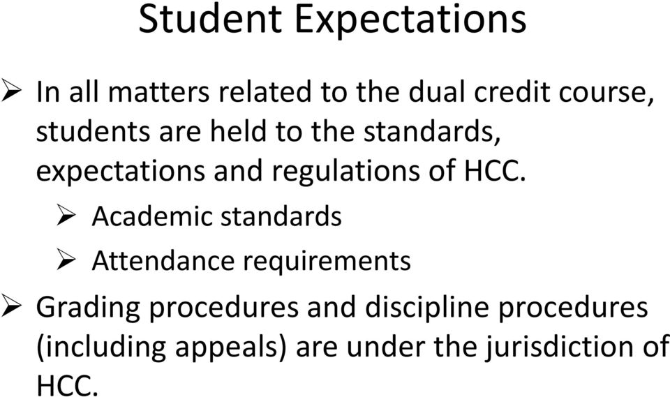 Academic standards Attendance requirements Grading procedures and