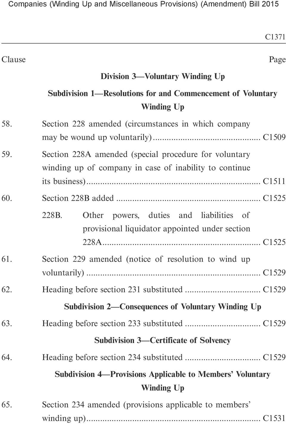 Section 228A amended (special procedure for voluntary winding up of company in case of inability to continue its business)... C1511 60. Section 228B added... C1525 228B.