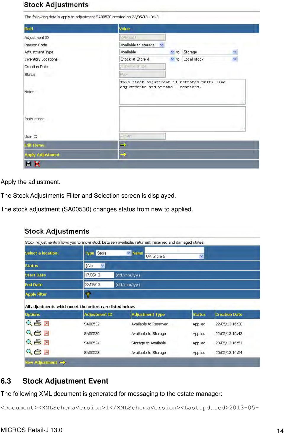 The stock adjustment (SA00530) changes status from new to applied. 6.