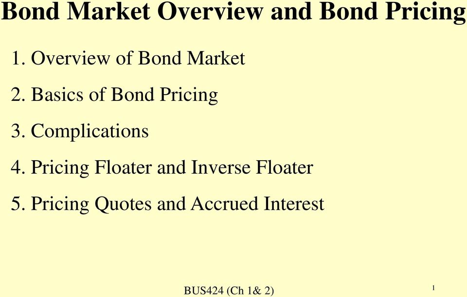 Basics of Bond Pricing 3. Complications 4.