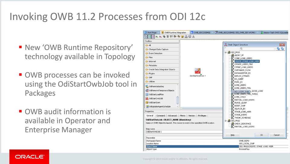 Topology OWB processes can be invoked using the OdiStartOwbJob tool in