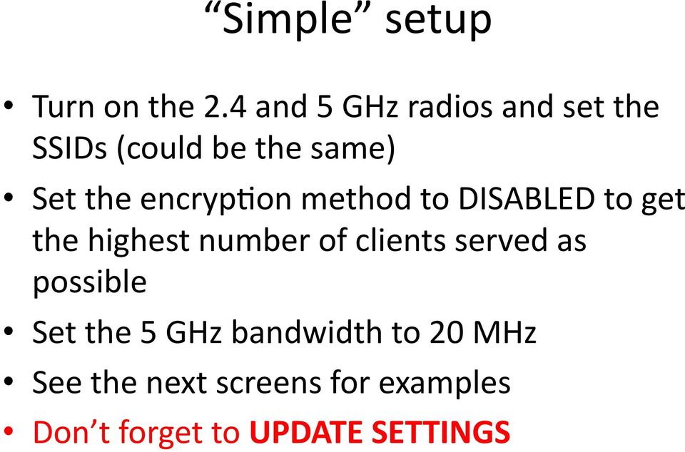 encryp;on method to DISABLED to get the highest number of clients