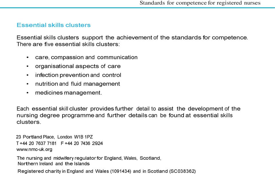 management. Each essential skill cluster provides further detail to assist the development of the nursing degree programme and further details can be found at essential skills clusters.