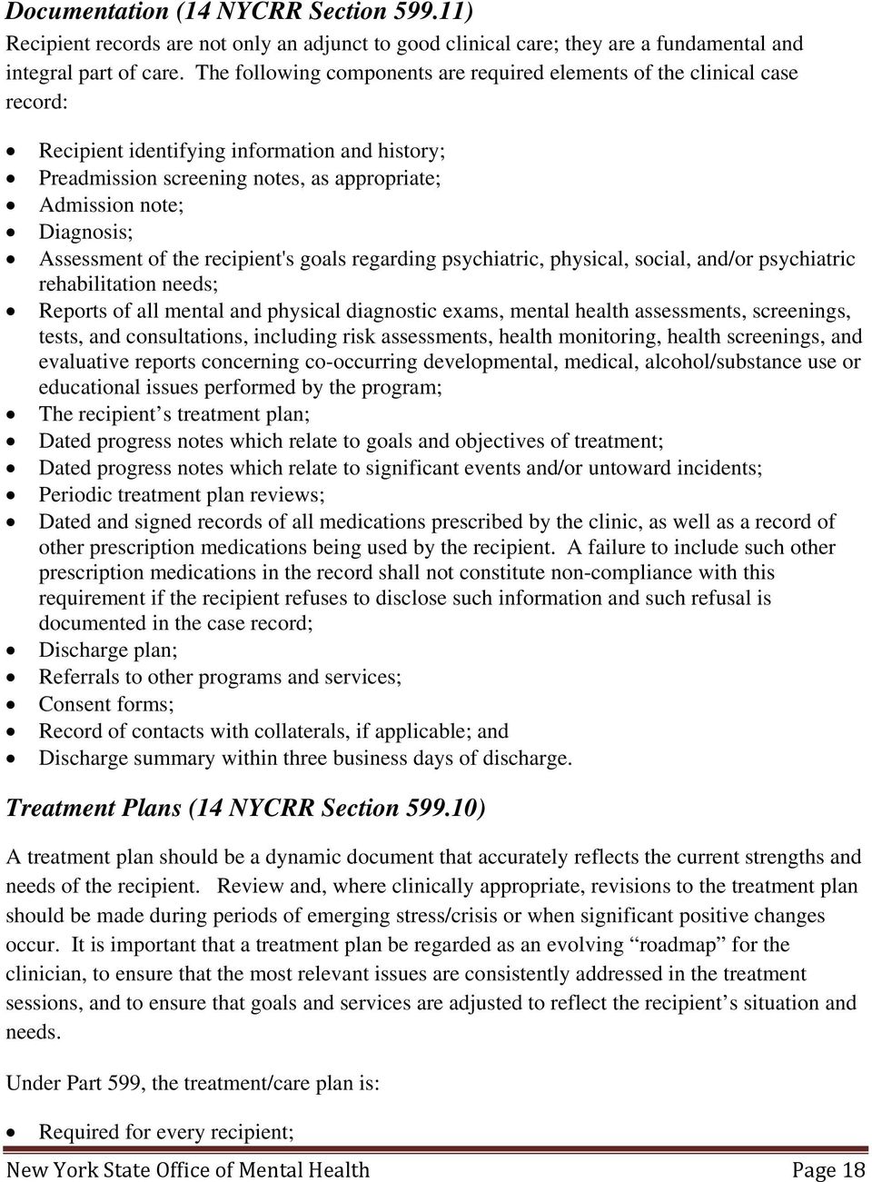 Assessment of the recipient's goals regarding psychiatric, physical, social, and/or psychiatric rehabilitation needs; Reports of all mental and physical diagnostic exams, mental health assessments,