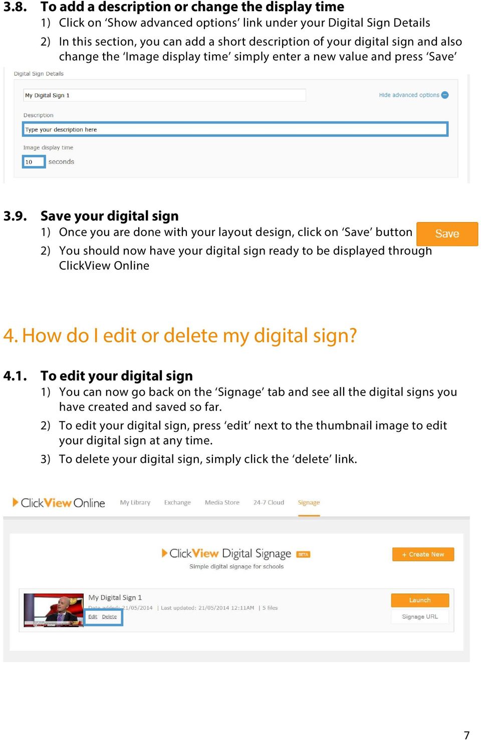 Save your digital sign 1) Once you are done with your layout design, click on Save button 2) You should now have your digital sign ready to be displayed through ClickView Online 4.