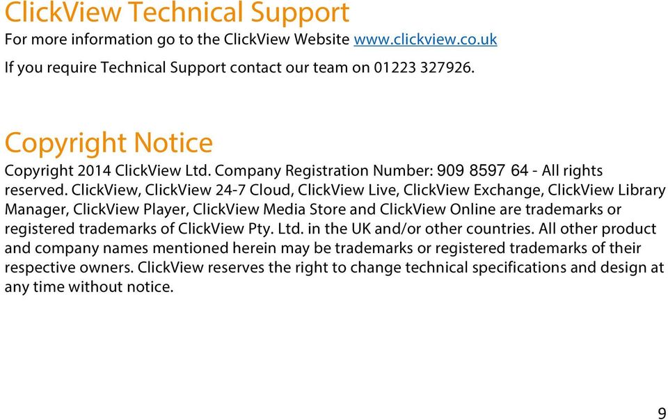 ClickView, ClickView 24-7 Cloud, ClickView Live, ClickView Exchange, ClickView Library Manager, ClickView Player, ClickView Media Store and ClickView Online are trademarks or registered