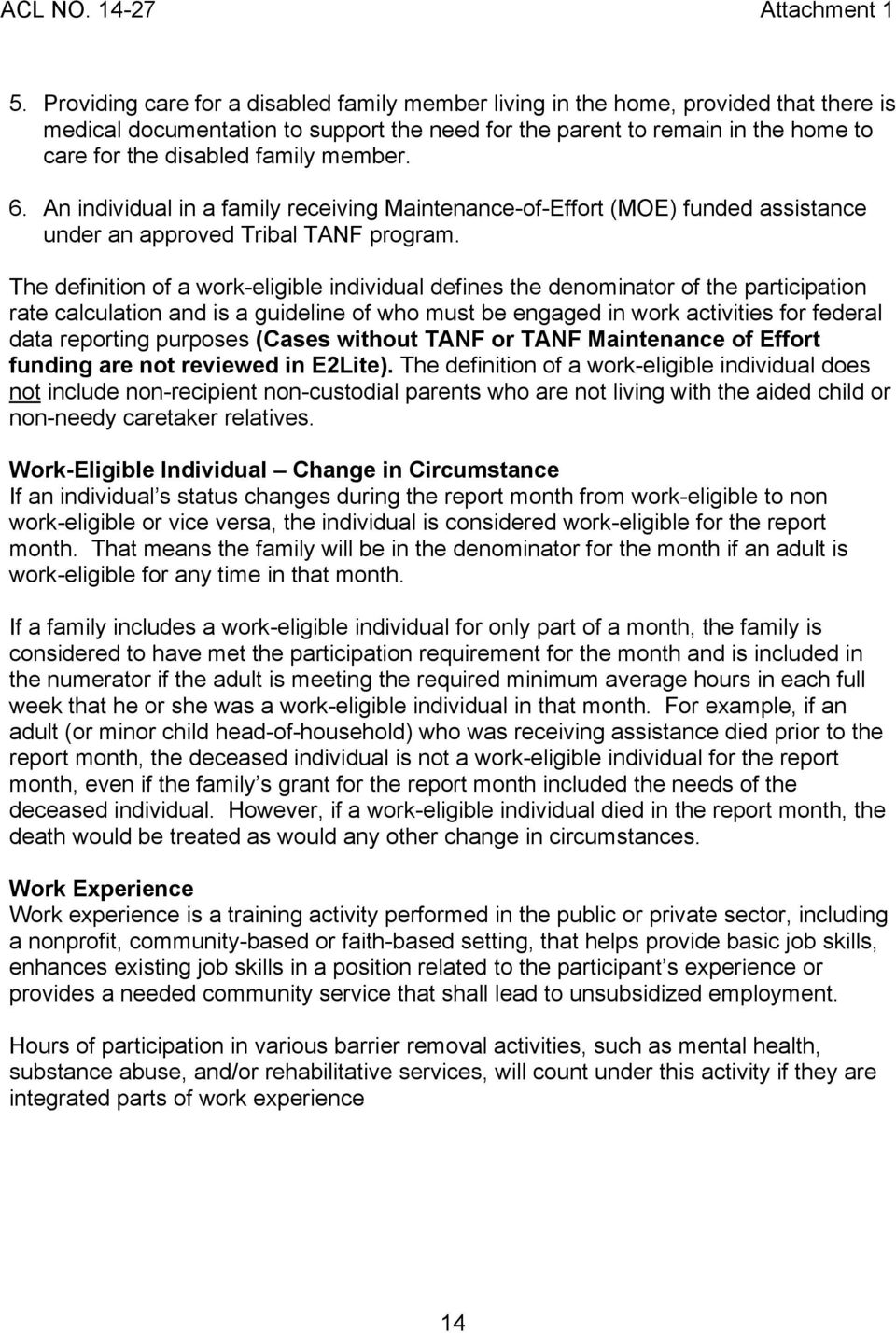 member. 6. An individual in a family receiving Maintenance-of-Effort (MOE) funded assistance under an approved Tribal TANF program.