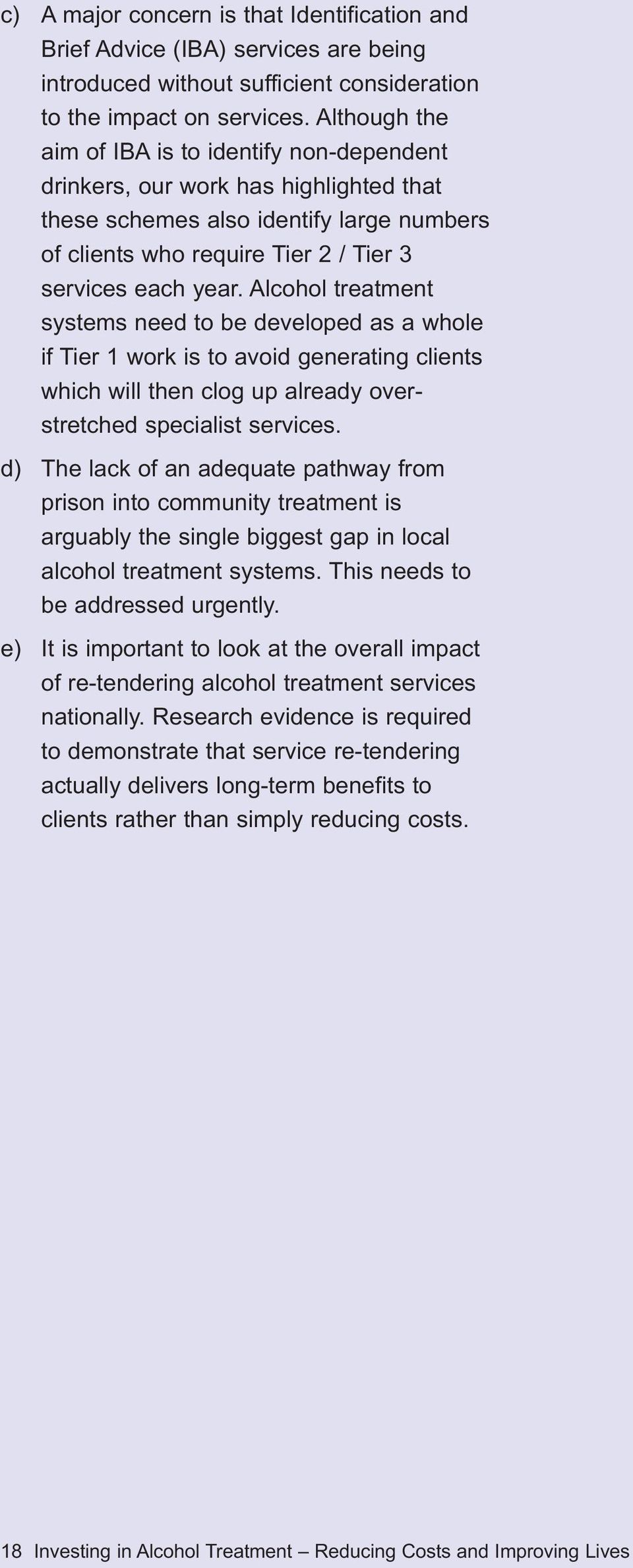 Alcohol treatment systems need to be developed as a whole if Tier 1 work is to avoid generating clients which will then clog up already overstretched specialist services.