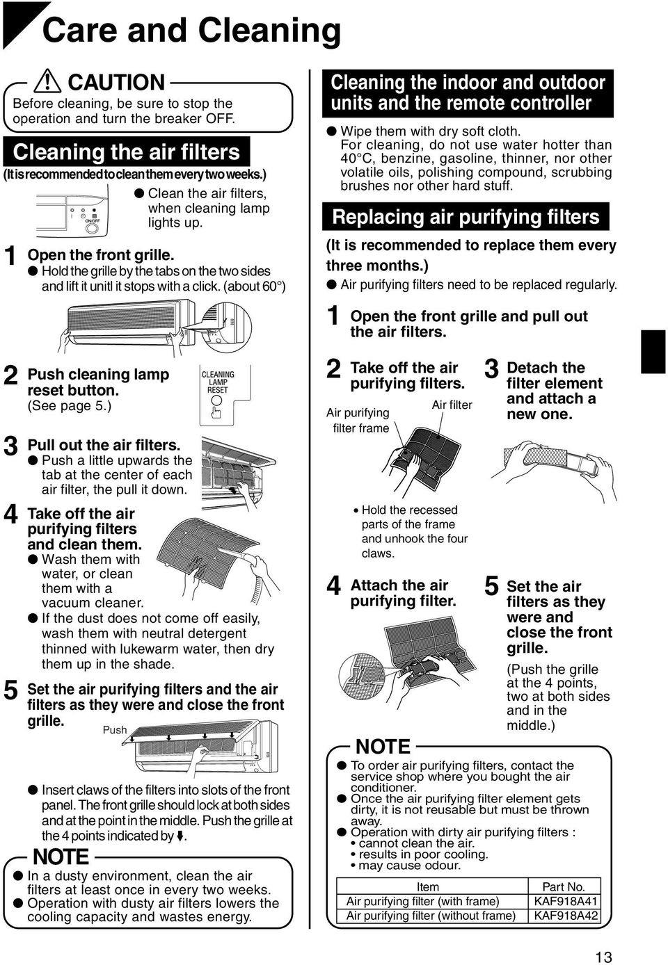 (about 60 ) Push cleaning lamp reset button. (See page 5.) Pull out the air filters. Push a little upwards the tab at the center of each air filter, the pull it down.