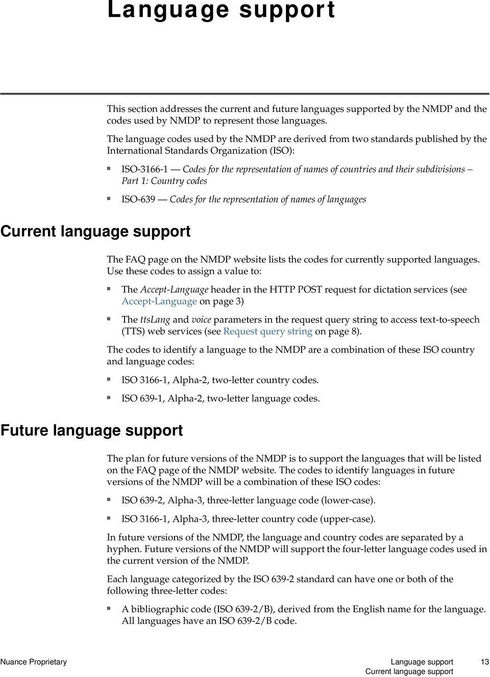 subdivisions Part 1: Country codes ISO-639 Codes for the representation of names of languages The FAQ page on the NMDP website lists the codes for currently supported languages.