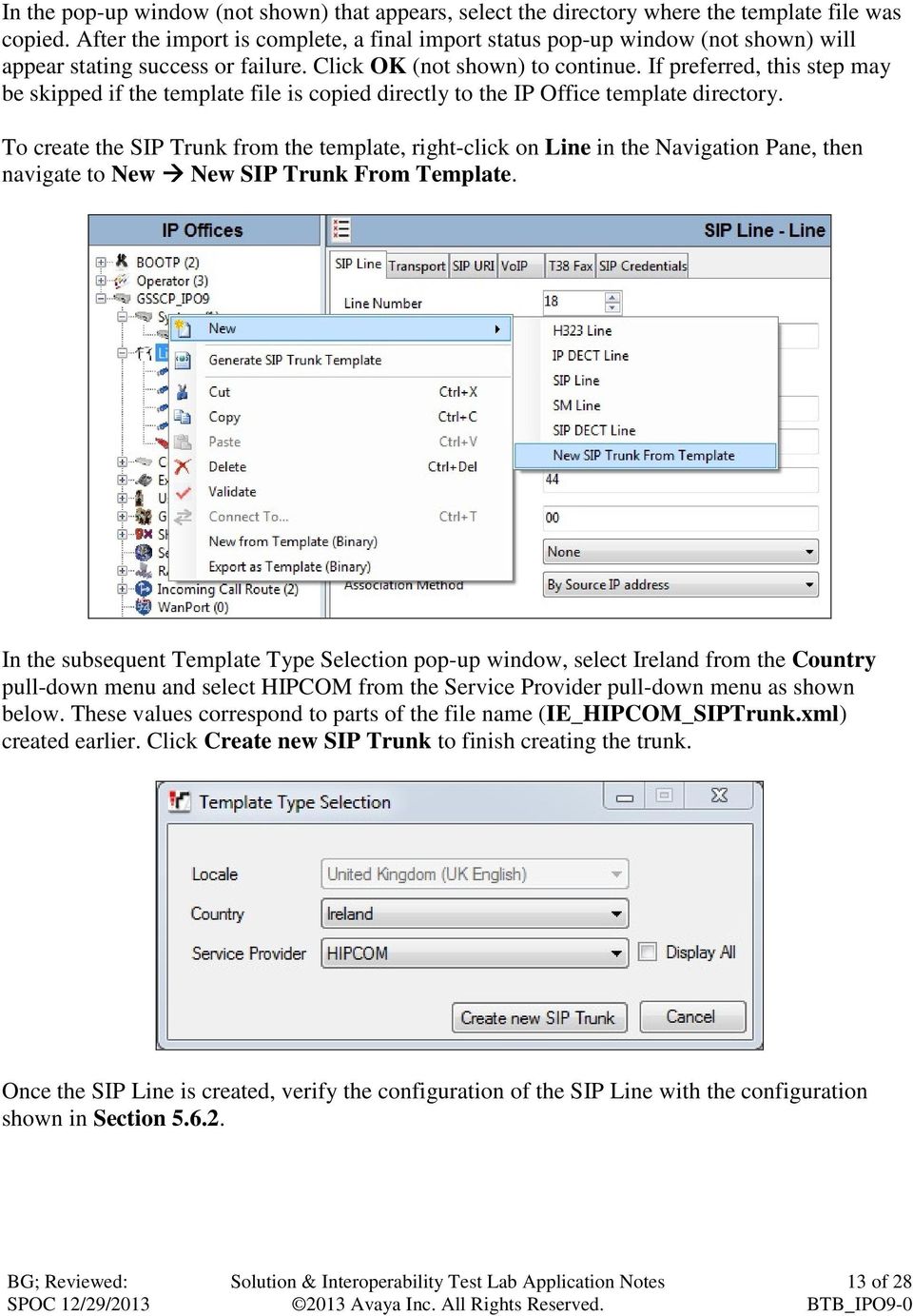 If preferred, this step may be skipped if the template file is copied directly to the IP Office template directory.