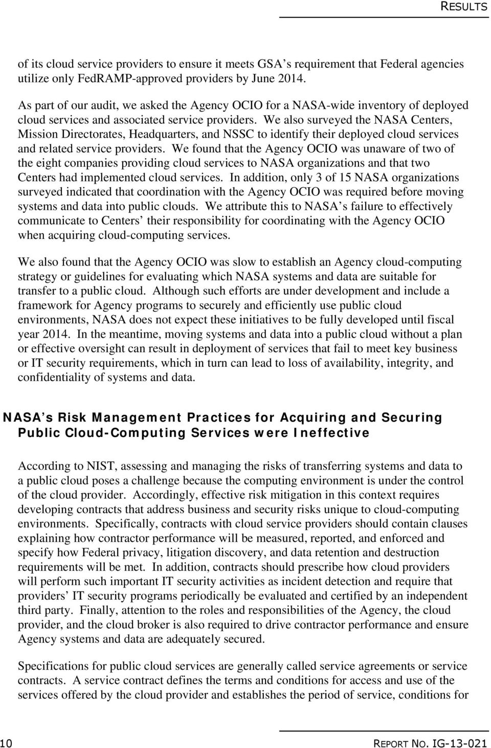 We also surveyed the NASA Centers, Mission Directorates, Headquarters, and NSSC to identify their deployed cloud services and related service providers.