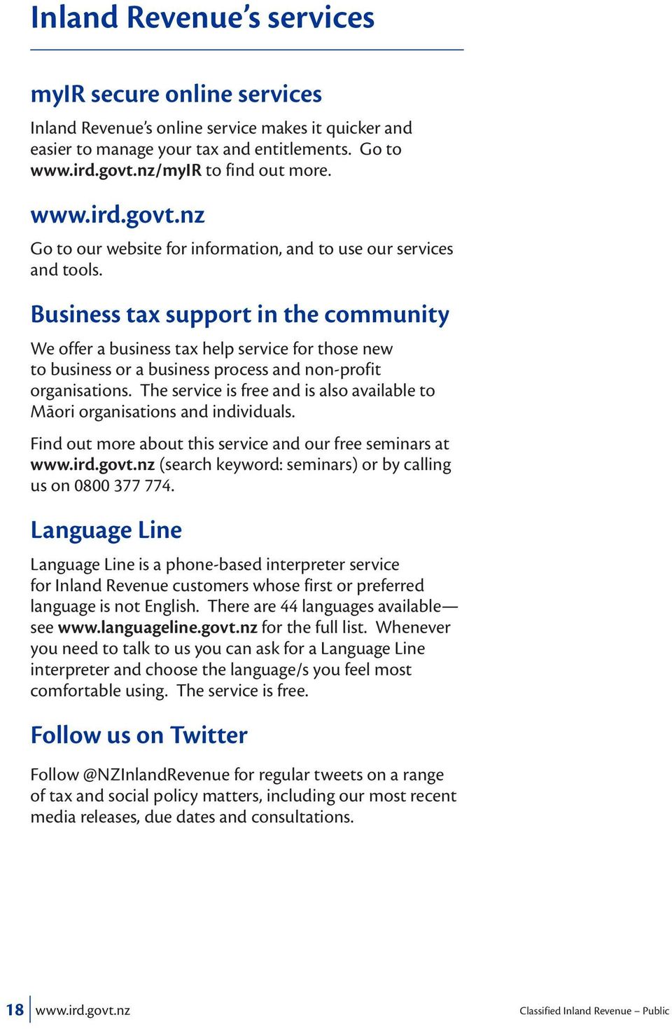 Business tax support in the community We offer a business tax help service for those new to business or a business process and non-profit organisations.