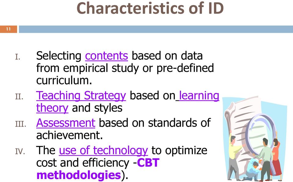 curriculum. II. Teaching Strategy based on learning theory and styles III.