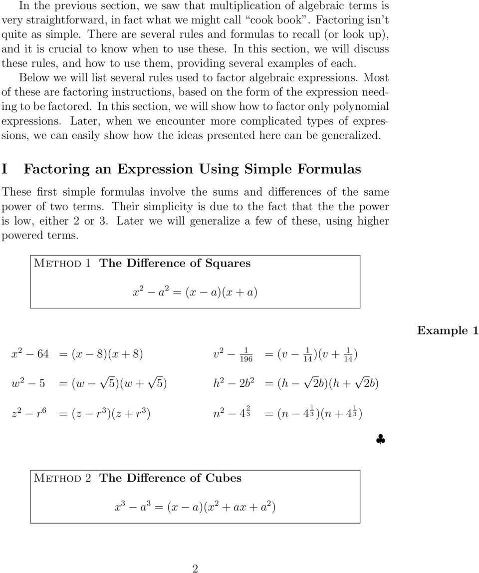 In this section, we will discuss these rules, and how to use them, providing several examples of each. Below we will list several rules used to factor algebraic expressions.