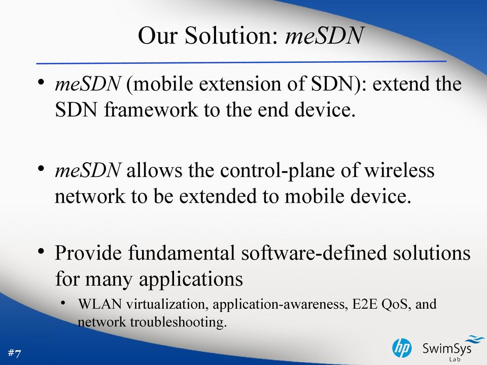 mesdn allows the control-plane of wireless network to be extended to mobile device.