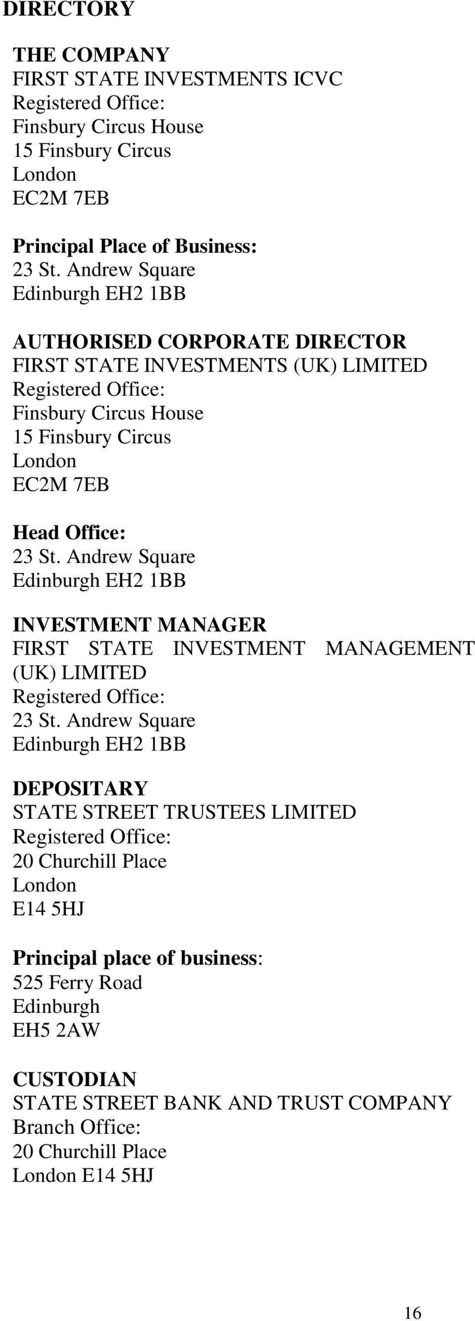 St. Andrew Square Edinburgh EH2 1BB INVESTMENT MANAGER FIRST STATE INVESTMENT MANAGEMENT (UK) LIMITED Registered Office: 23 St.