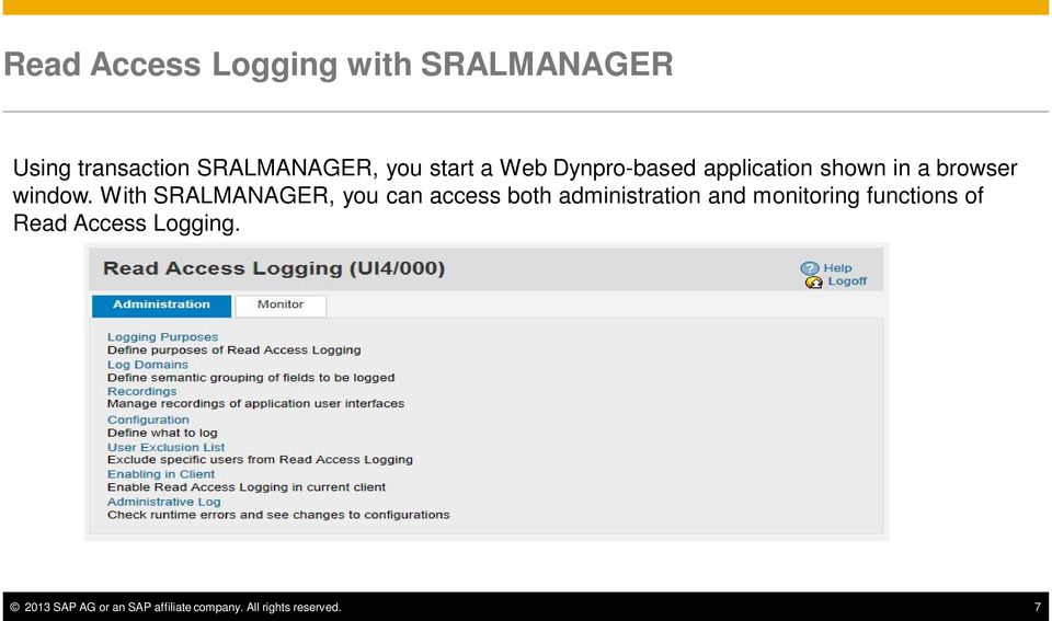 With SRALMANAGER, you can access both administration and monitoring